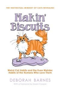 Produktbild: Makin' Biscuits - Weird Cat Habits and the Even Weirder Habits of the Humans Who Love Them
