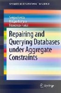Produktbild: Repairing and Querying Databases under Aggregate Constraints