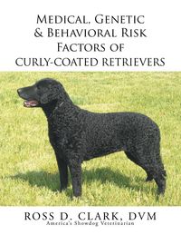 Produktbild: Medical, Genetic & Behavioral Risk Factors of Curly-Coated Retrievers