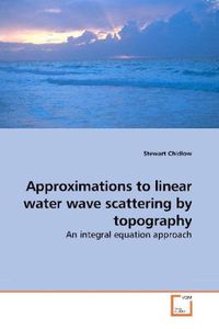 Produktbild: Chidlow, S: Approximations to linear water wave scattering b