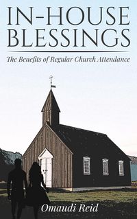 Produktbild: In-House Blessings: The Benefits of Regular Church Attendance