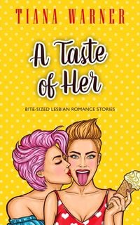 Produktbild: A Taste of Her: Bite-Sized Lesbian Romance Stories