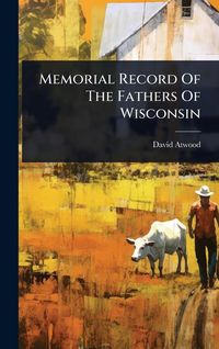Produktbild: Memorial Record Of The Fathers Of Wisconsin