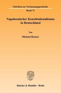 Produktbild: Napoleonischer Konstitutionalismus in Deutschland.