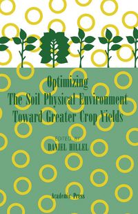 Produktbild: Optimizing The Soil Physical Environment Toward Greater Crop Yields