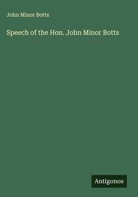 Produktbild: Speech of the Hon. John Minor Botts