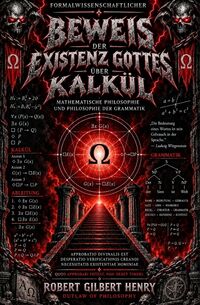 Produktbild: Formalwissenschaftlicher Beweis der Existenz Gottes &uuml;ber Kalk&uuml;l - Mathematische Philosophie und Philosophie der Grammatik