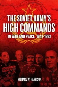 Produktbild: The Soviet Army's High Commands in War and Peace, 1941-1992