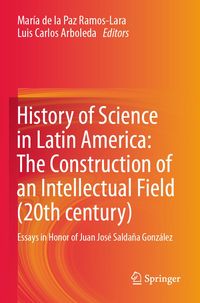 Produktbild: History of Science in Latin America: The Construction of an Intellectual Field (20th century)