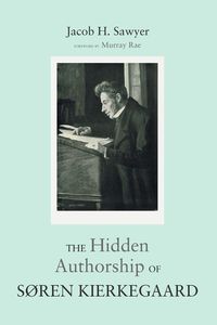 Produktbild: The Hidden Authorship of S&oslash;ren Kierkegaard