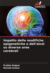 Produktbild: Impatto delle modifiche epigenetiche e dell'alcol su diverse aree cerebrali