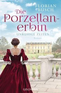 Produktbild: Die Porzellan-Erbin - Unruhige Zeiten