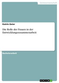Produktbild: Die Rolle der Frauen in der Entwicklungszusammenarbeit