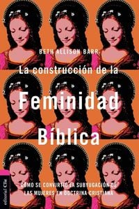 Produktbild: La Construcci&iquest;&iquest;n de la Feminidad B&iquest;&iquest;blica
