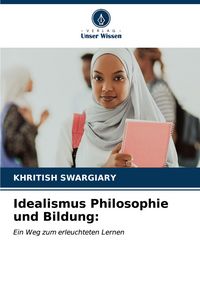 Produktbild: Idealismus Philosophie und Bildung: