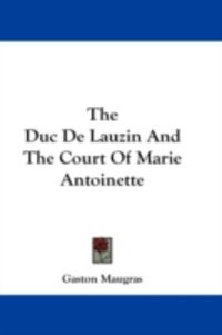 Produktbild: The Duc de Lauzin and the Court of Marie Antoinette
