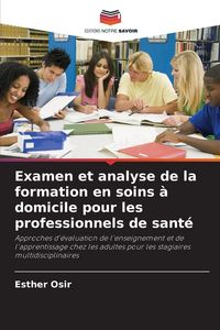 Produktbild: Examen et analyse de la formation en soins &agrave; domicile pour les professionnels de sant&eacute;