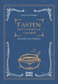 Produktbild: Fasten: Die Fastenk&uuml;che von 1878
