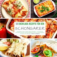 Produktbild: 50 Enchilada-Rezepte f&uuml;r den Schongarer