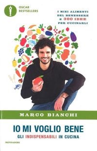 Produktbild: Io mi voglio bene. Gli indispensabili in cucina: i miei alimenti del benessere e 300 idee per cucinarli