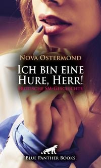 Produktbild: Ich bin eine Hure, Herr! Erotische SM-Geschichte