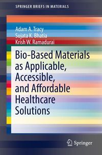 Produktbild: Bio-Based Materials as Applicable, Accessible, and Affordable Healthcare Solutions