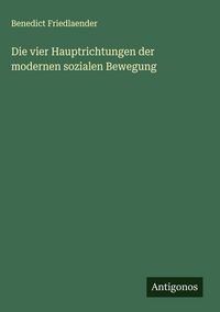 Produktbild: Die vier Hauptrichtungen der modernen sozialen Bewegung