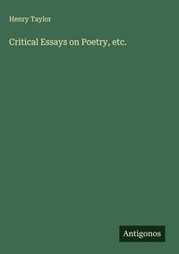 Produktbild: Critical Essays on Poetry, etc.