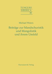 Produktbild: Beitr&auml;ge zur Mandschuristik und Mongolistik und ihrem Umfeld