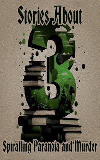 Produktbild: 3 Stories About Spiralling Paranoia and Murder