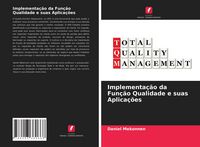Produktbild: Implementa&ccedil;&atilde;o da Fun&ccedil;&atilde;o Qualidade e suas Aplica&ccedil;&otilde;es