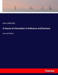Produktbild: A Course of Instruction in Ordnance and Gunnery