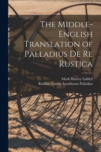 Produktbild: The Middle-English Translation of Palladius De re Rustica