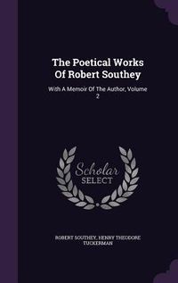 Produktbild: The Poetical Works Of Robert Southey: With A Memoir Of The Author, Volume 2