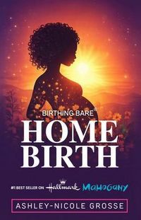 Produktbild: Birthing Bare : Home birth: Homebirth
