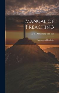 Produktbild: Manual of Preaching: Lectures on Homiletics