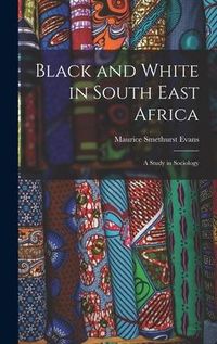 Produktbild: Black and White in South East Africa: A Study in Sociology