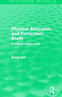 Produktbild: Kirk, D: Physical Education and Curriculum Study