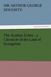 Produktbild: The Acadian Exiles : a Chronicle of the Land of Evangeline