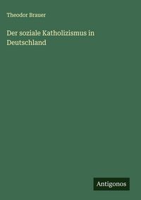 Produktbild: Der soziale Katholizismus in Deutschland