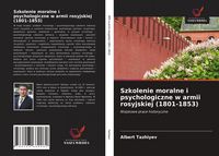 Produktbild: Szkolenie moralne i psychologiczne w armii rosyjskiej (1801-1853)