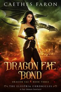 Produktbild: Dragon Fae Bond (The Elustria Chronicles: Dragon Fae, #3)