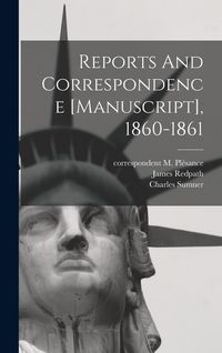 Produktbild: Reports And Correspondence [manuscript], 1860-1861