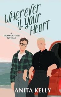Bild vom Artikel Wherever is Your Heart: A Moonlighters novella vom Autor Anita Kelly