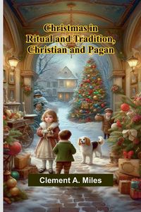 Produktbild: Christmas in Ritual and Tradition, Christian and Pagan