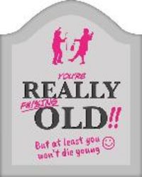 Produktbild: You're Really F#!%ing Old!!