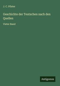 Produktbild: Geschichte der Teutschen nach den Quellen