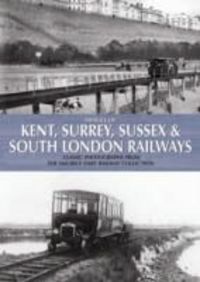 Produktbild: Dart, M: Images of Kent, Surrey, Sussex & South London Railw