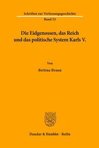 Bild vom Artikel Die Eidgenossen, das Reich und das politische System Karls V. vom Autor Bettina Braun