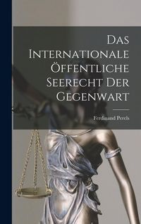 Produktbild: Das Internationale &Ouml;ffentliche Seerecht der Gegenwart